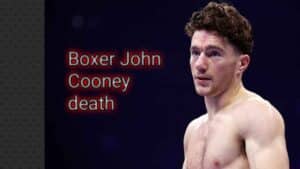 Boxer John Cooney died due to brain injury 